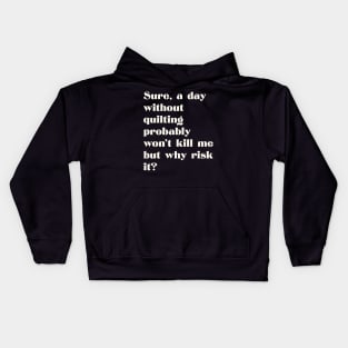 Funny Quilter Love Quote Kids Hoodie